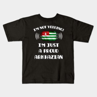 I'm Not Yelling I'm A Proud Abkhazian - Gift for Abkhazian With Roots From Abkhazia Kids T-Shirt